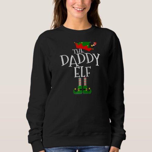 Mens Easy The Daddy Elf Costume Matching Family Gr Sweatshirt