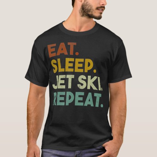 Mens Eat Sleep Jet Ski Repeat Retro Jet Ski  T_Shirt