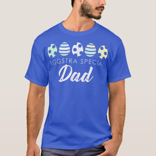 Mens Eggstra Special Dad Cute Easter Basket Gift  T_Shirt