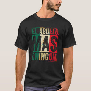 Mens El Abuelo Mas Chingon Best Mexican Grandpa T-Shirt