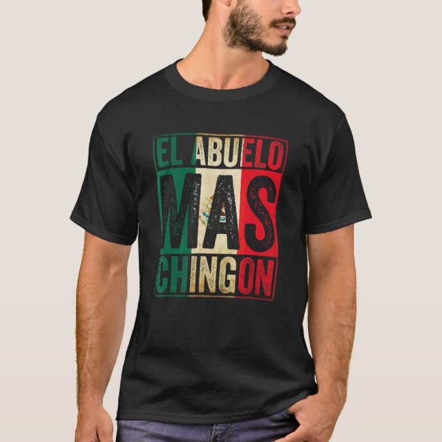 Mens El Abuelo Mas Chingon   Best Mexican Grandpa  T-Shirt (Front)