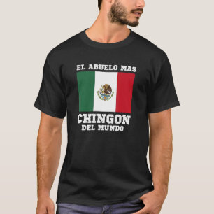 Mens El Abuelo Mas CHINGON Del Mundo T-Shirt