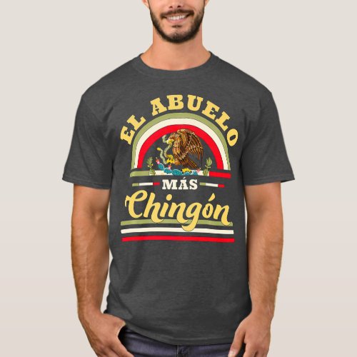 Mens El Abuelo Mas Chingon Funny Mexican Flag T_Shirt