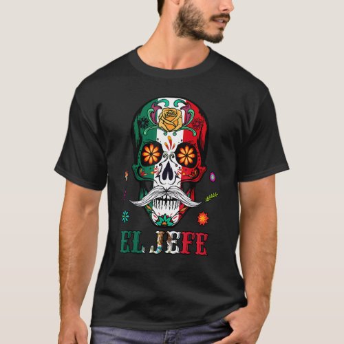 Mens El Jefe Sugar Skull Mexico Independence Day M T_Shirt