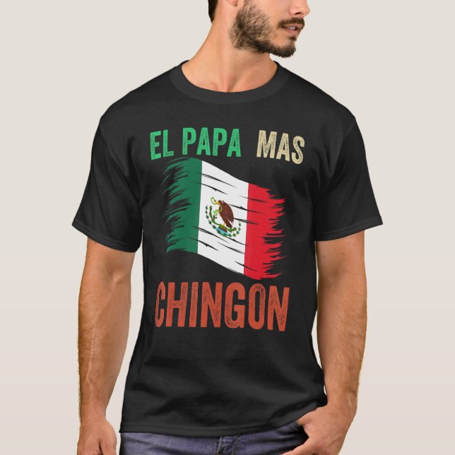 Mens El Papa Mas Chingon  Best Mexican Dad T-Shirt (Front)