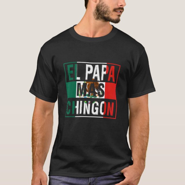 Mens El Papa Mas Chingon   Best Mexican Dad T-Shirt (Front)