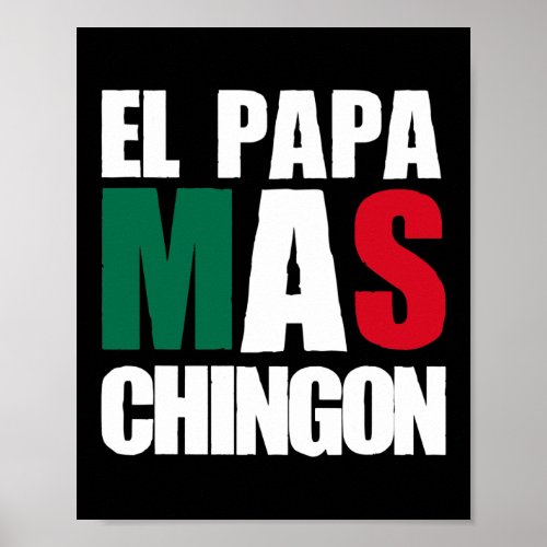 Mens El Papa Mas Chingon Father Dad Fathers Day  Poster