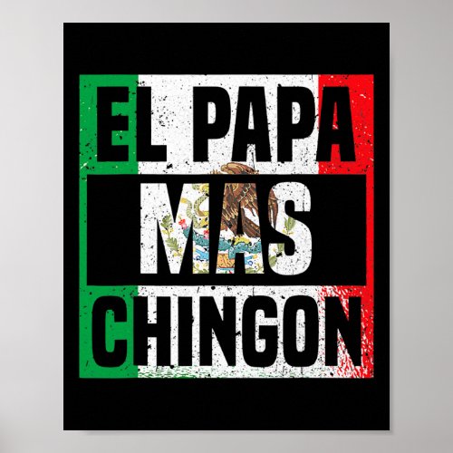 Mens El Papa Mas Chingon Mexican Flag Cinco De Poster