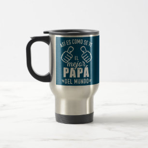 Mens El Papa Mas Chingon Spanish Mexican Dad Travel Mug