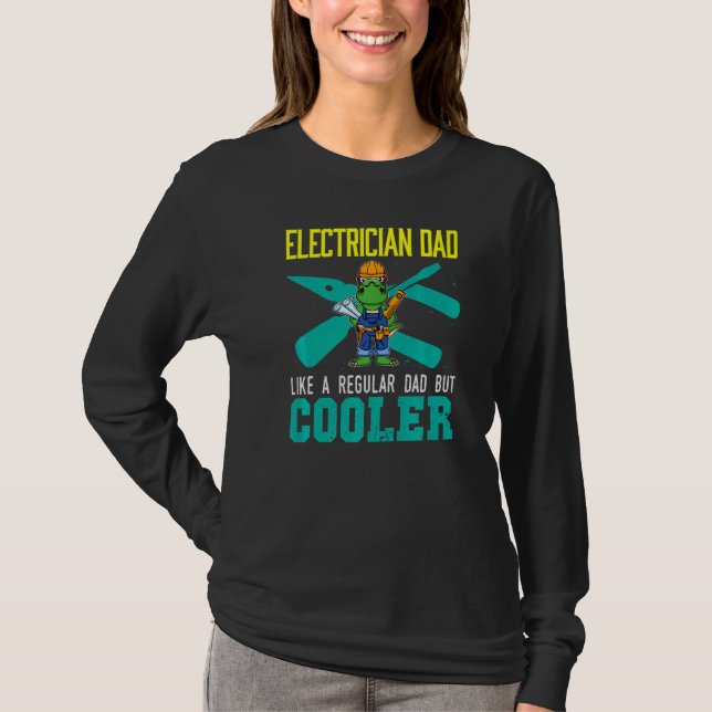 Mens Electrician Dad Like A Regular Dad But Cooler T-Shirt (Front)