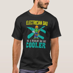 Mens Electrician Dad Like A Regular Dad But Cooler T-Shirt