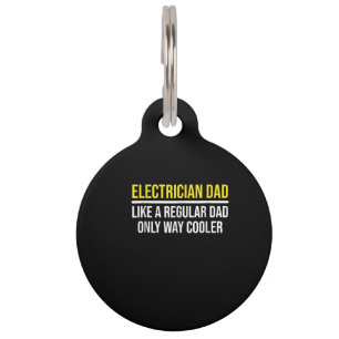 Mens Electrician Dad Way Cooler Funny Far Daddy . Pet ID Tag