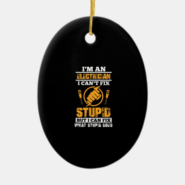 Mens Electricians Funny Im An Electrician I Can't Ceramic Ornament (Front)
