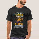 Mens Electricians Funny I'm An Electrician I T-Shirt Mens Electricians Funny I'm An Electrician I T-Shirt
