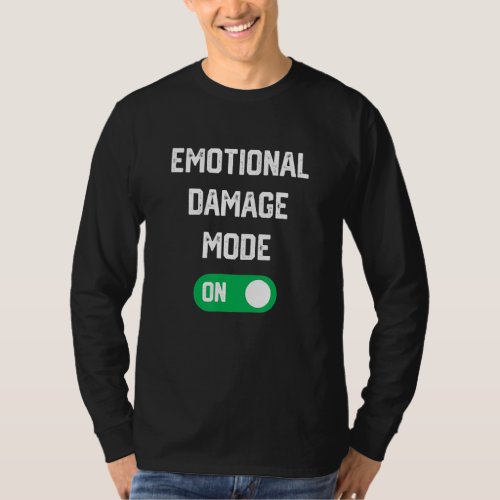 Mens Emotional Damage Mode On Meme Funny Distresse T_Shirt