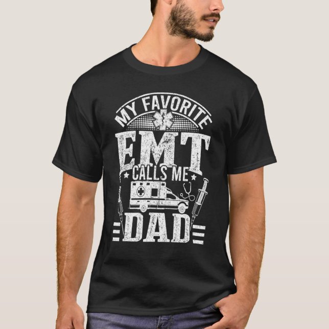 Mens Emt Dad My Favorite Emt Calls Me Dad Medical  T-Shirt (Front)