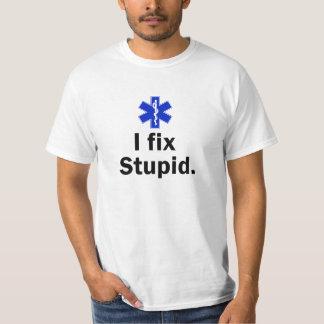 Men's EMT I fix stupid. T-Shirt