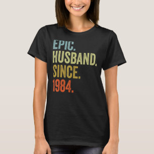 Mens Epic Husband Since 1984 Wedding Anniversarry T-Shirt