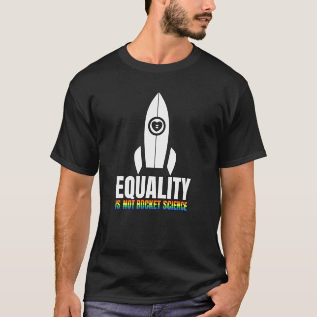 Mens Equality Is Not Rocket Science Surprise For P T-Shirt (Front)