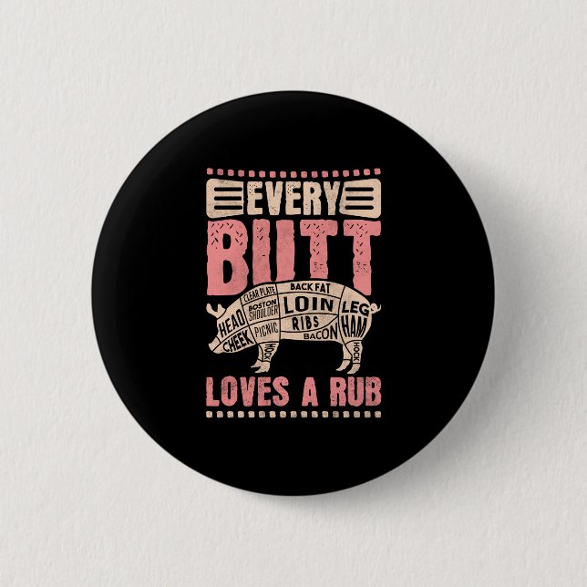 Mens every butt loves a rub bbq performance  button (Front)