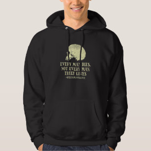 Mens Every Man Dies Not Every Man Truly Lives - Wi Hoodie
