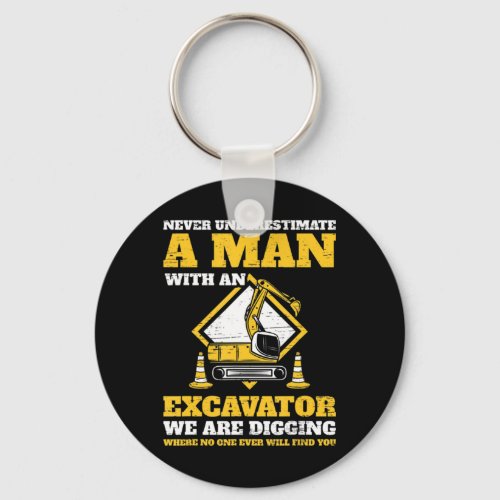 Mens Excavator drivers never underestimate an old  Keychain