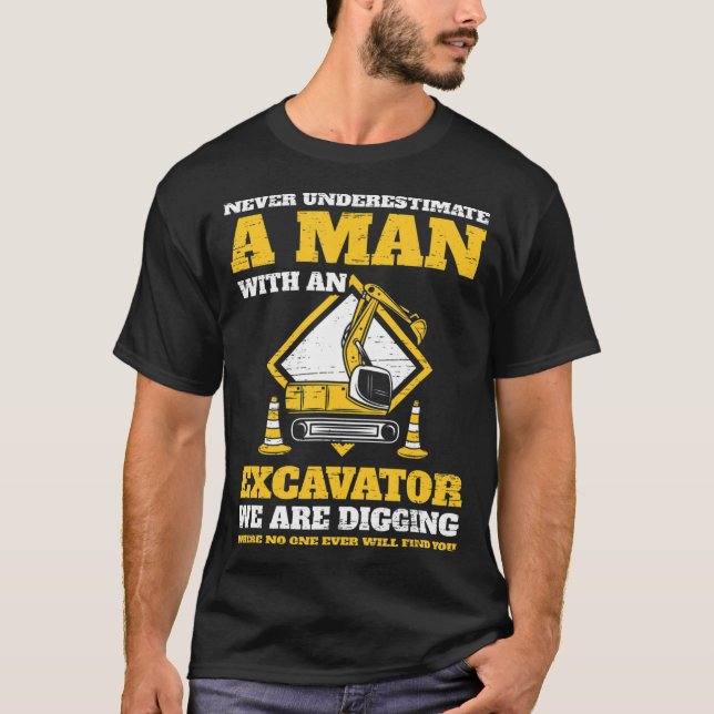 Mens Excavator drivers never underestimate an old  T-Shirt (Front)