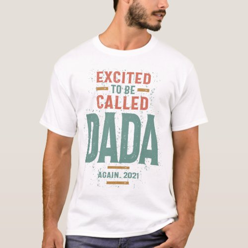 Mens Excited To Be called Dada  Dad and Grandpa T_Shirt