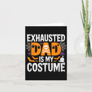 Mens Exhausted Dad Is My Costume Shirt Men Hallowe Card