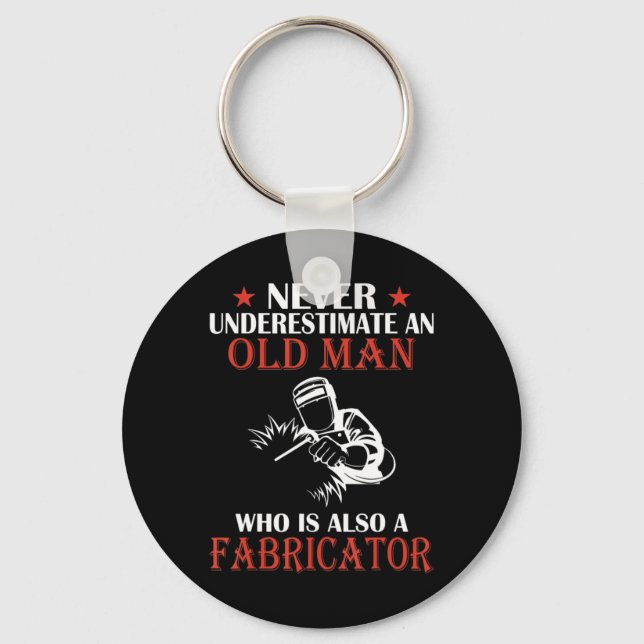 Mens Fabricator - Never Underestimate An Old Man s Keychain (Front)