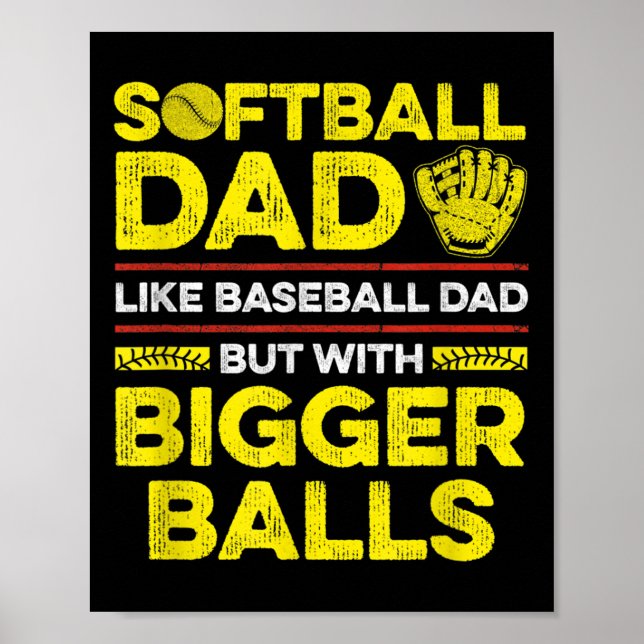 Mens Fastpitch Softball Quote For Your Softball Da Poster (Front)