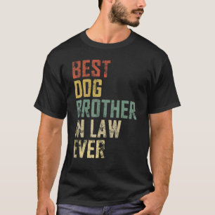 Mens Father Day Best Dog Brother In Law Ever Vint T-Shirt