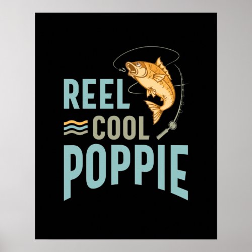 Mens Father Gift Reel Cool Poppie Poster