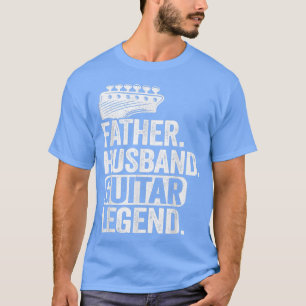 Mens Father Husband Guitar Legend Guitar Dad Guita T-Shirt