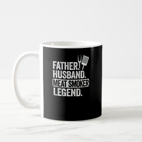 Mens Father Husband Meat Smoker Legend Grilling Da Coffee Mug