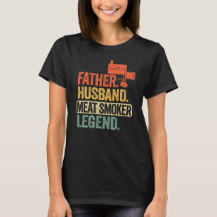 Mens Father Husband Meat Smoker Legend Grilling Da T-Shirt