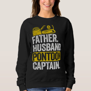 Mens Father Husband Pontoon Captain Dad Pontoon Bo Sweatshirt