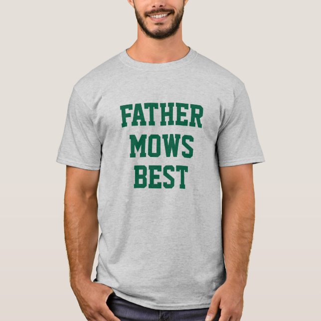 Men's Father Mows Best Garden T-Shirt (Front)