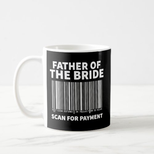 Mens Father Of The Bride Scan For Wedding Coffee Mug
