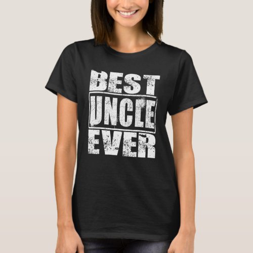 Mens Father s day Best Uncle Ever    Men Husband T_Shirt