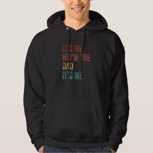 Mens  Father s Day It s Me Hi I m The Dad It s Me Hoodie