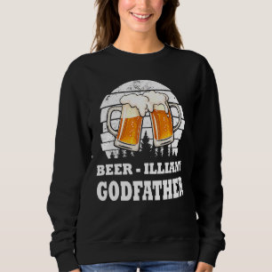 Mens Fathers Day  Beer Illiant Godfather  Drink Sweatshirt