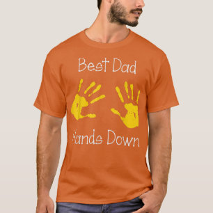 Mens Father's Day Best Dad Hands Down Proud T-Shirt