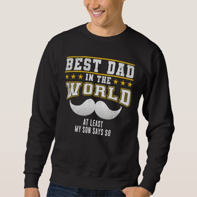 Mens Father's Day Best Dad In The World At Least M Sweatshirt (Front)