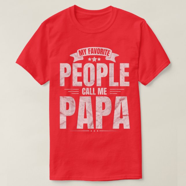 Mens Father's Day Birthday Gifts My Favorite Peopl T-Shirt (Design Front)