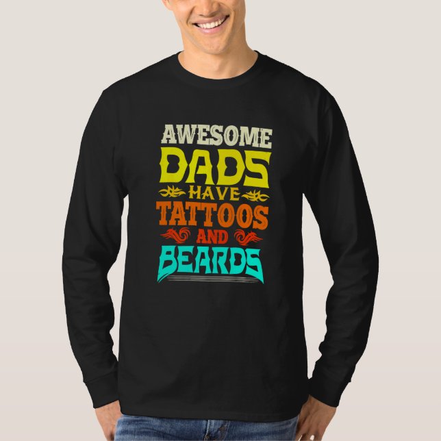 Mens Fathers Day Dad Awesome Dads Have Tattoos and T-Shirt (Front)