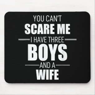 Mens Fathers Day Dad You Can´t Scare Me I Have 3 B Mouse Pad