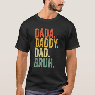 Mens Father's Day Dada Daddy Dad Bruh 22 T-Shirt