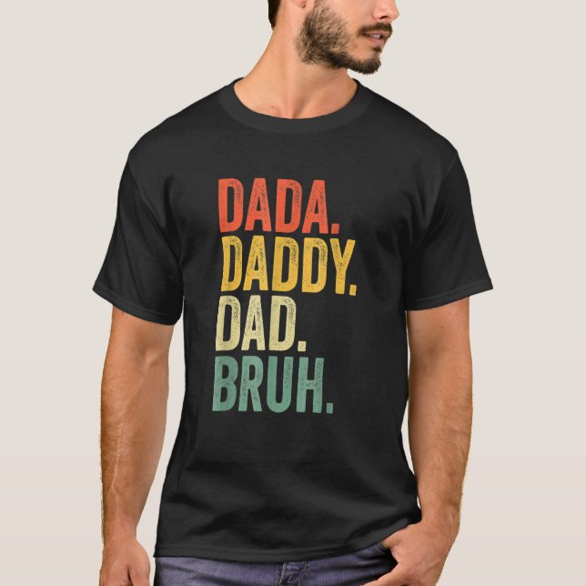 Mens Father's Day Dada Daddy Dad Bruh 25 T-Shirt (Front)