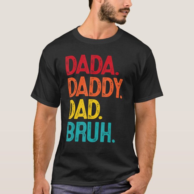 Mens Father's Day Dada Daddy Dad Bruh 2 T-Shirt (Front)